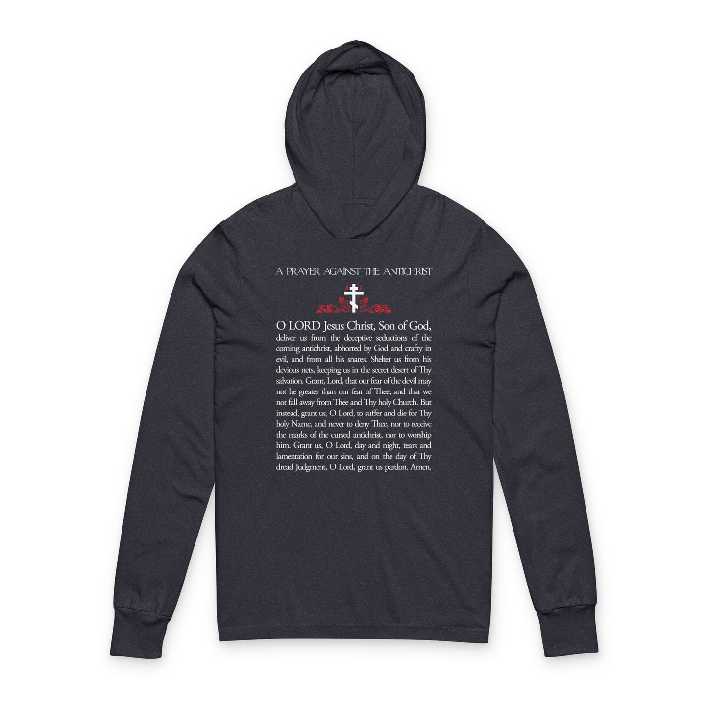 Heather navy hooded shirt featuring “Prayer Against the Antichrist” by Elder Anatoly the Younger of Optina, with Christian prayer text in white on the front. Orthodox Christian design inspired by Revelation.