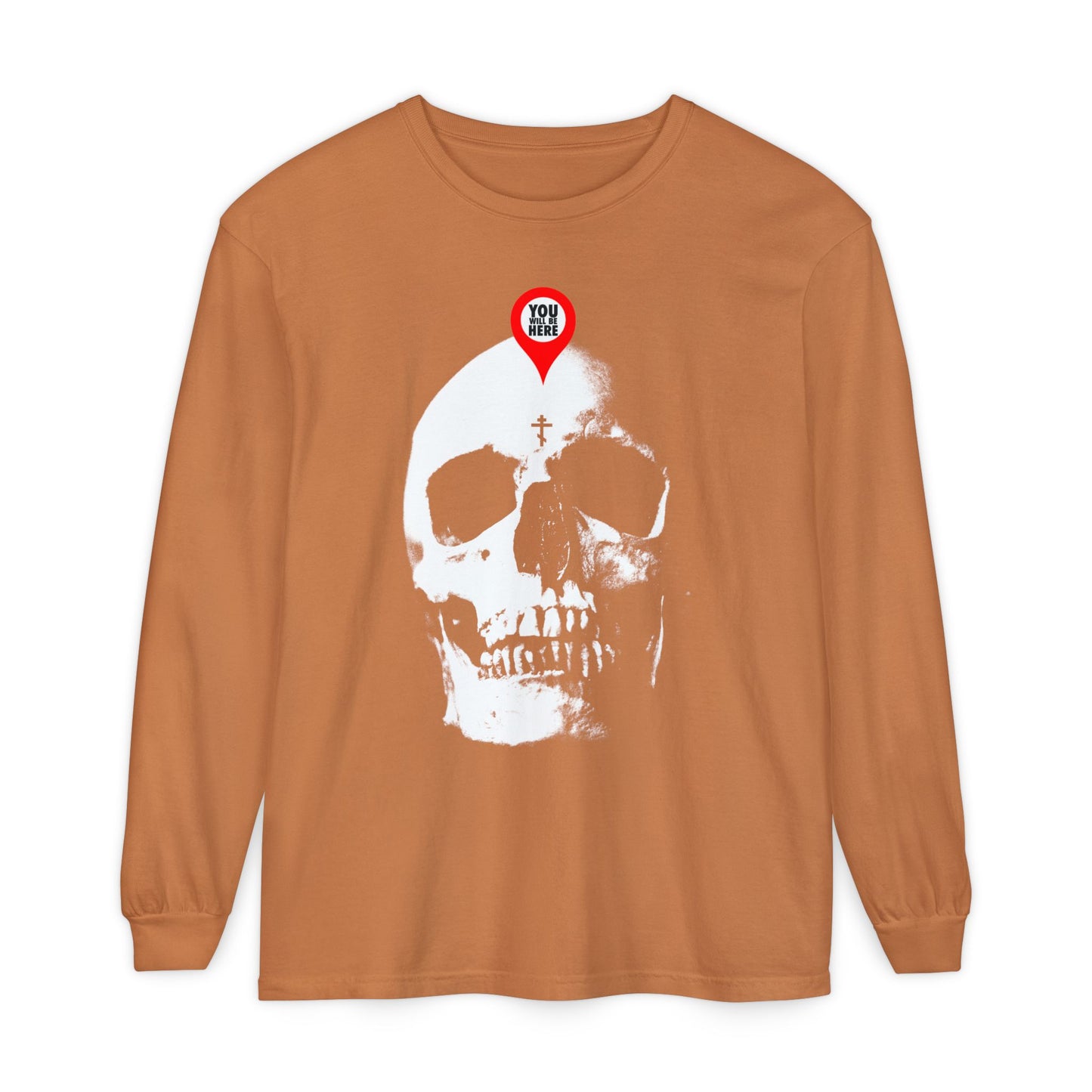 Yam-colored long sleeve featuring a skull with a red map marker and "You Will Be Here"—a memento mori design inspired by St. Ignatius Brianchaninov, reminding us: "What you are, I once was. Remember you will die.