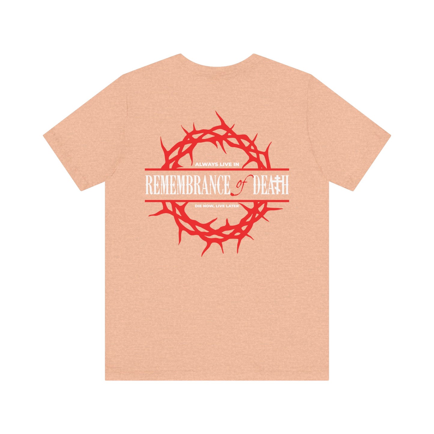 The "Always Live In Remembrance of Death" Orthodox unisex tee features a crown of thorns and red cross on the front left chest, with “REMEMBRANCE OF DEATH” on the back—honoring St. John Climacus’ teachings. Lightweight beige cotton.