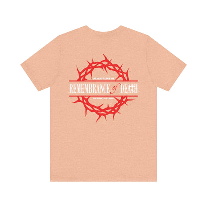 The "Always Live In Remembrance of Death" Orthodox unisex tee features a crown of thorns and red cross on the front left chest, with “REMEMBRANCE OF DEATH” on the back—honoring St. John Climacus’ teachings. Lightweight beige cotton.