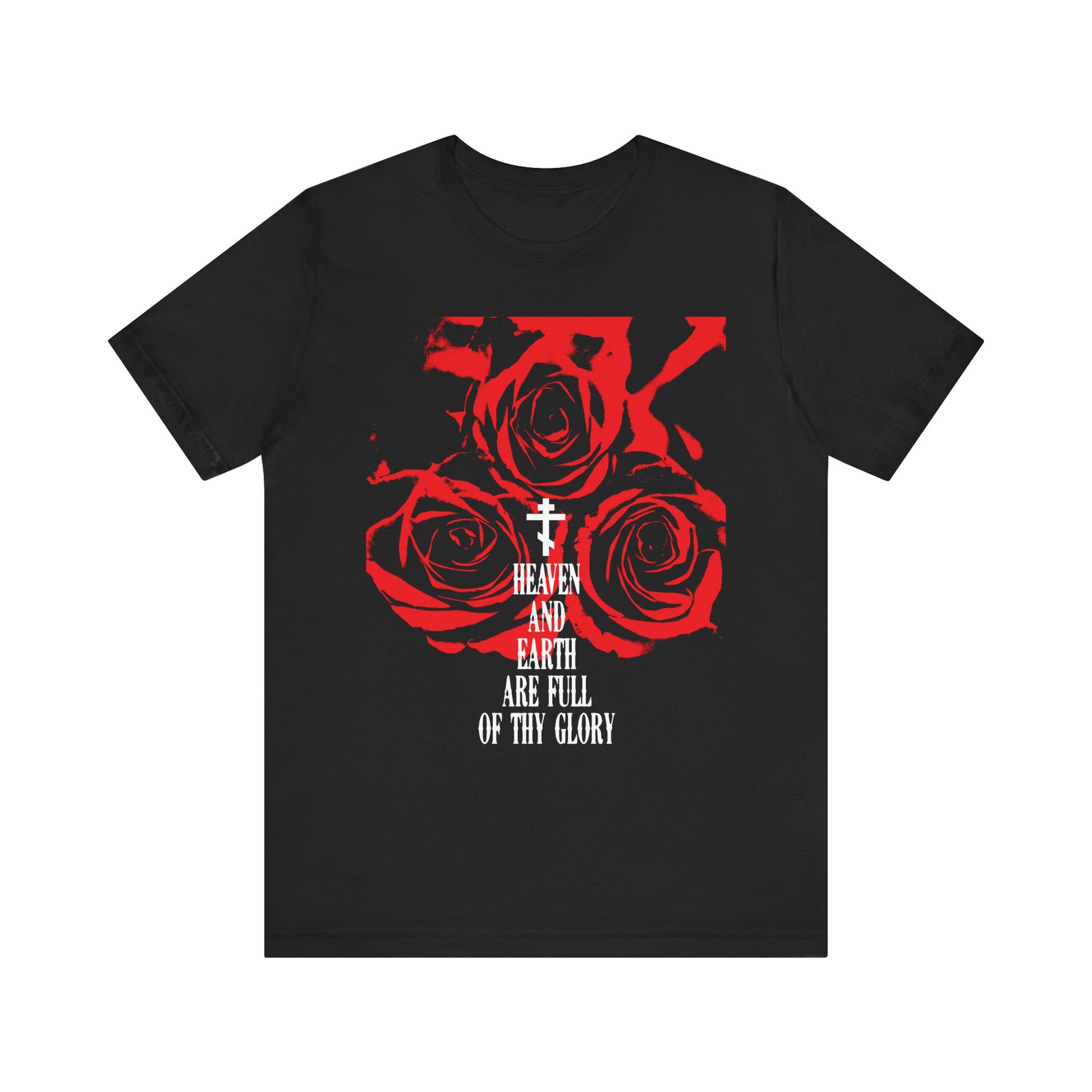Black unisex cotton tee featuring red roses, a white cross, and "Heaven and Earth Are Full of Thy Glory," inspired by the Orthodox liturgical hymn from the Divine Liturgy of St. John Chrysostom.
