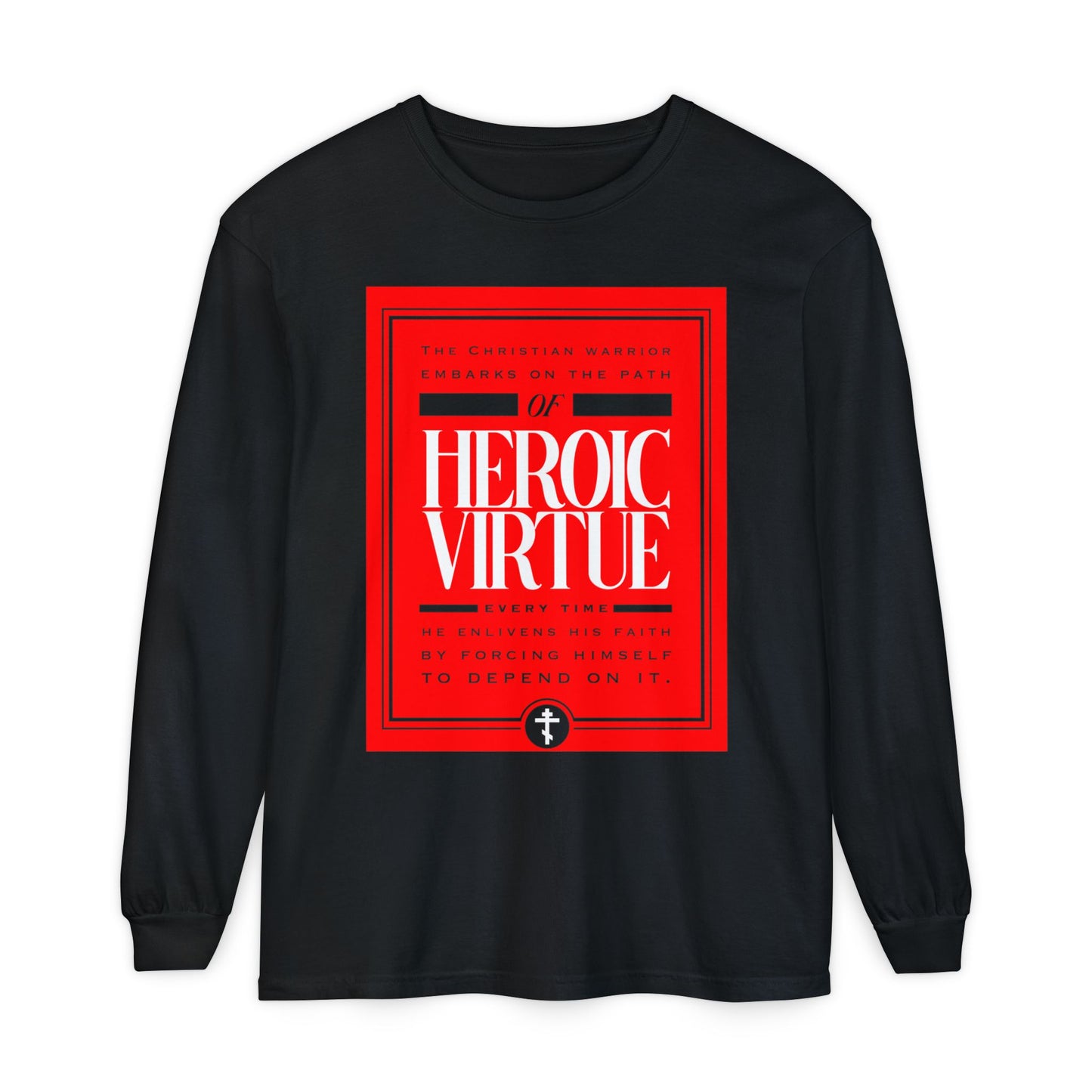 The black Christian Warrior long sleeve features a bold red rectangle and “Heroic Virtue” with motivational Christian quotes, perfect for expressing faith and strength—Path of Heroic Virtue, Ascetic Ethos, All Things Through Christ (Phil 4:13).