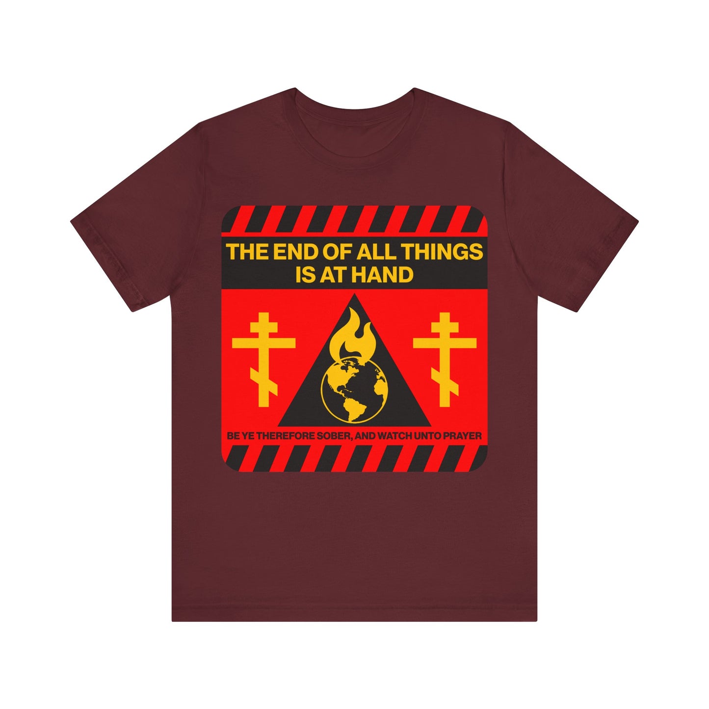 The End of All Things Is At Hand (1 Peter 4:7) | Striking Red and Yellow Street Sign Apocalyptic Aesthetic | Orthodox Christian T-Shirt