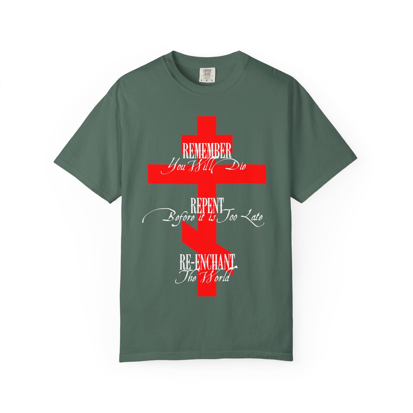 Remember You Will Die, Repent Before It's Too Late, Re-Enchant The World | Red Orthodox Cross White Text | Heavyweight Cotton Unisex Tee