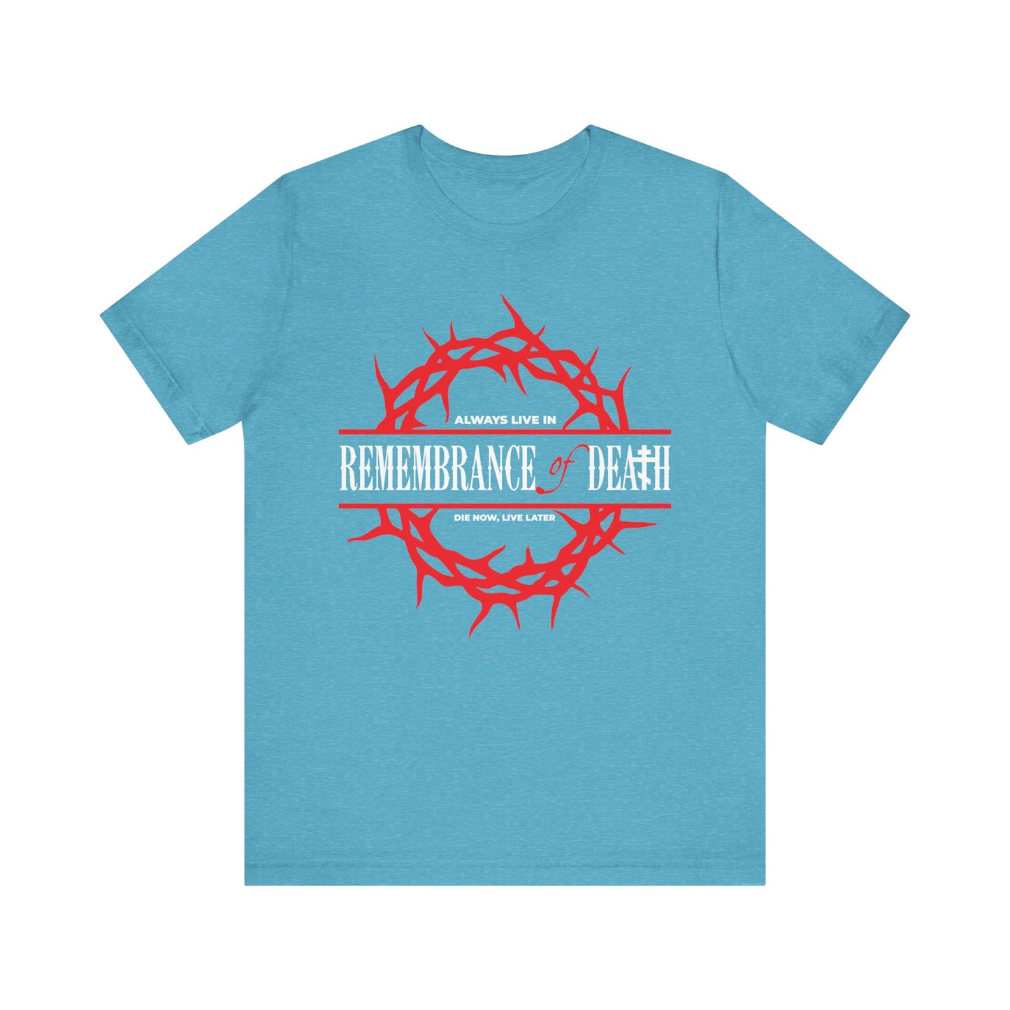 Heather Aqua t-shirt with a red crown of thorns and "Always Live in Remembrance of Death" text, inspired by St John Climacus' ascetic Christian ethos. Lightweight cotton, Orthodox design.