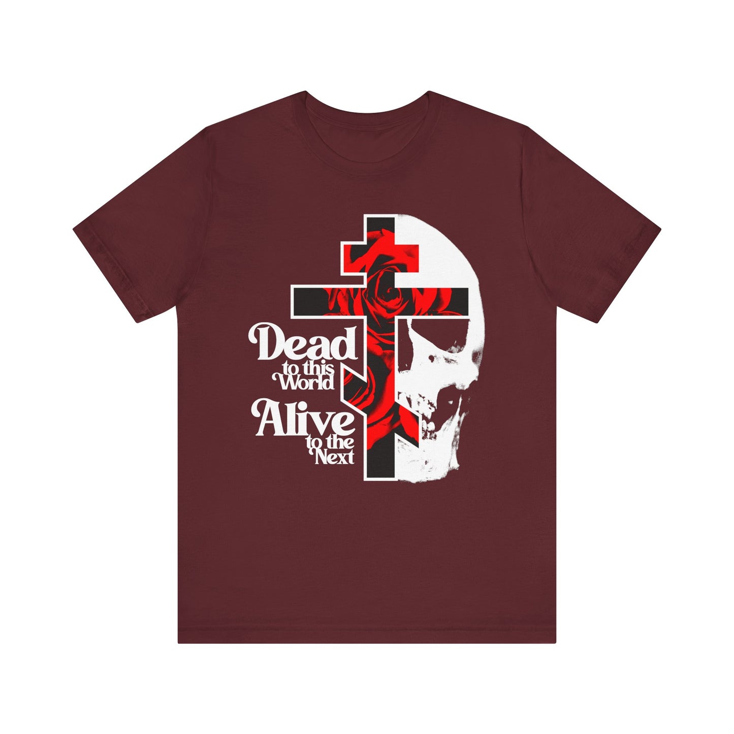 Maroon “Dead to this World” Orthodox Christian Goth tee with flower cross, skull, 70s typography, and rose—bestselling lightweight unisex cotton shirt inspired by themes of renunciation and dispassion.