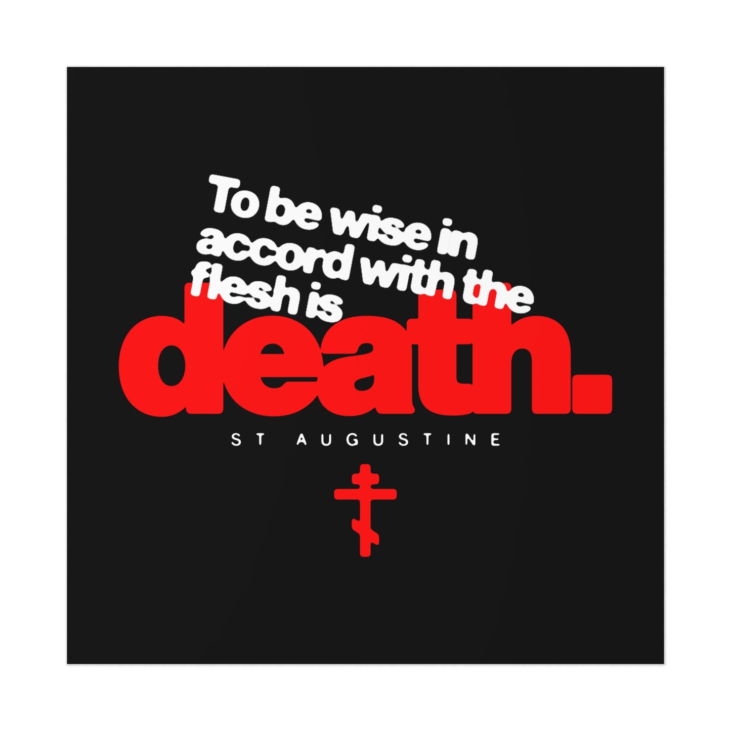 To Be Wise In Accord With the Flesh is Death (St Augustine) No. 1 | Orthodox Christian Art Poster