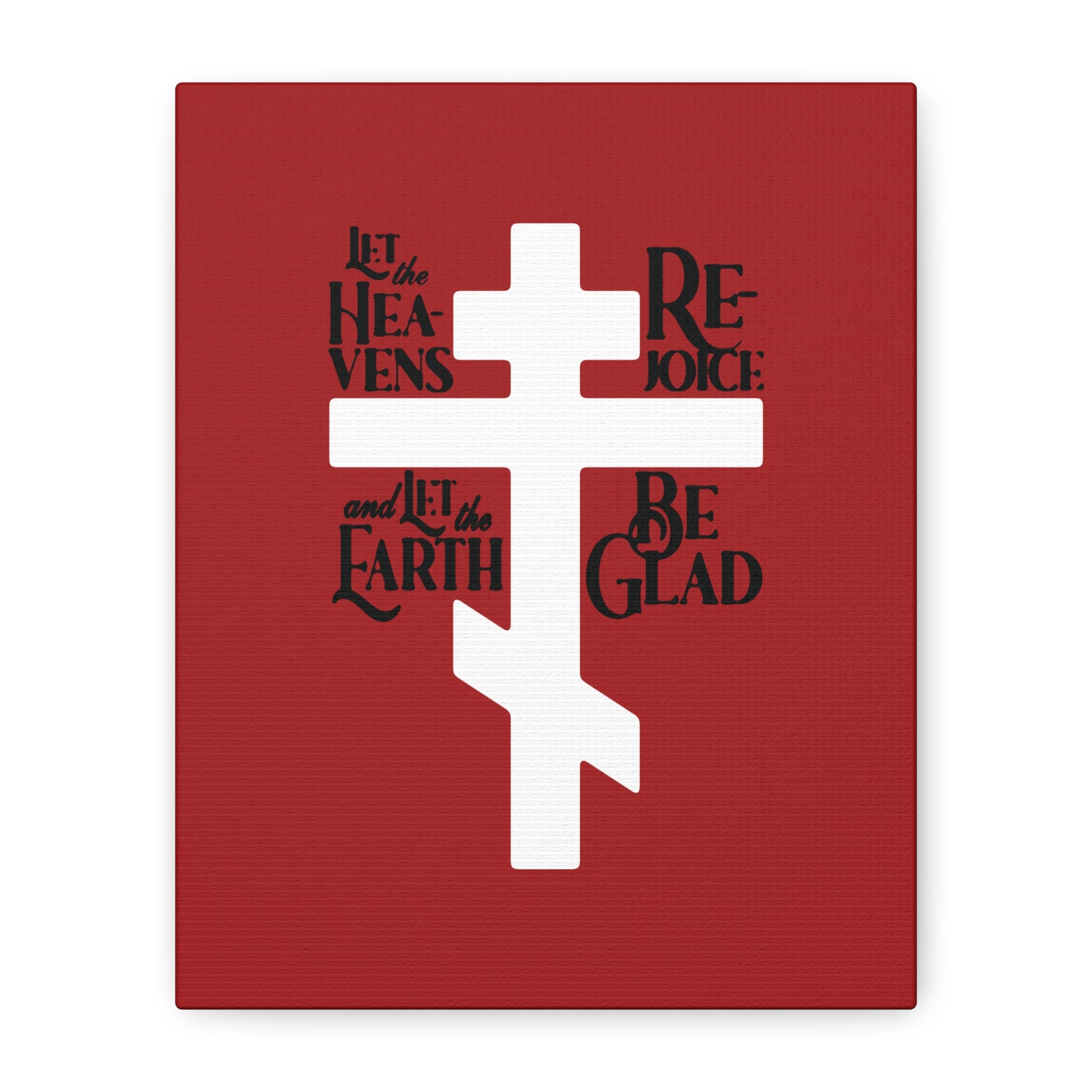Remembrance of Death “Let the Heavens Rejoice | Psalm 96 (95 Septuagint) | Orthodox Christian Canvas Art” features a white Russian cross on red, symbolizing redemption, with "Let the heavens rejoice and let the earth be glad" in black text around the cross.