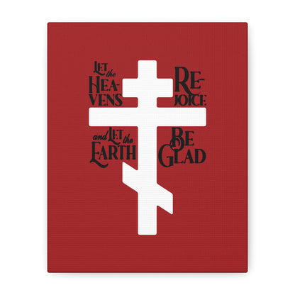 Remembrance of Death “Let the Heavens Rejoice | Psalm 96 (95 Septuagint) | Orthodox Christian Canvas Art” features a white Russian cross on red, symbolizing redemption, with "Let the heavens rejoice and let the earth be glad" in black text around the cross.