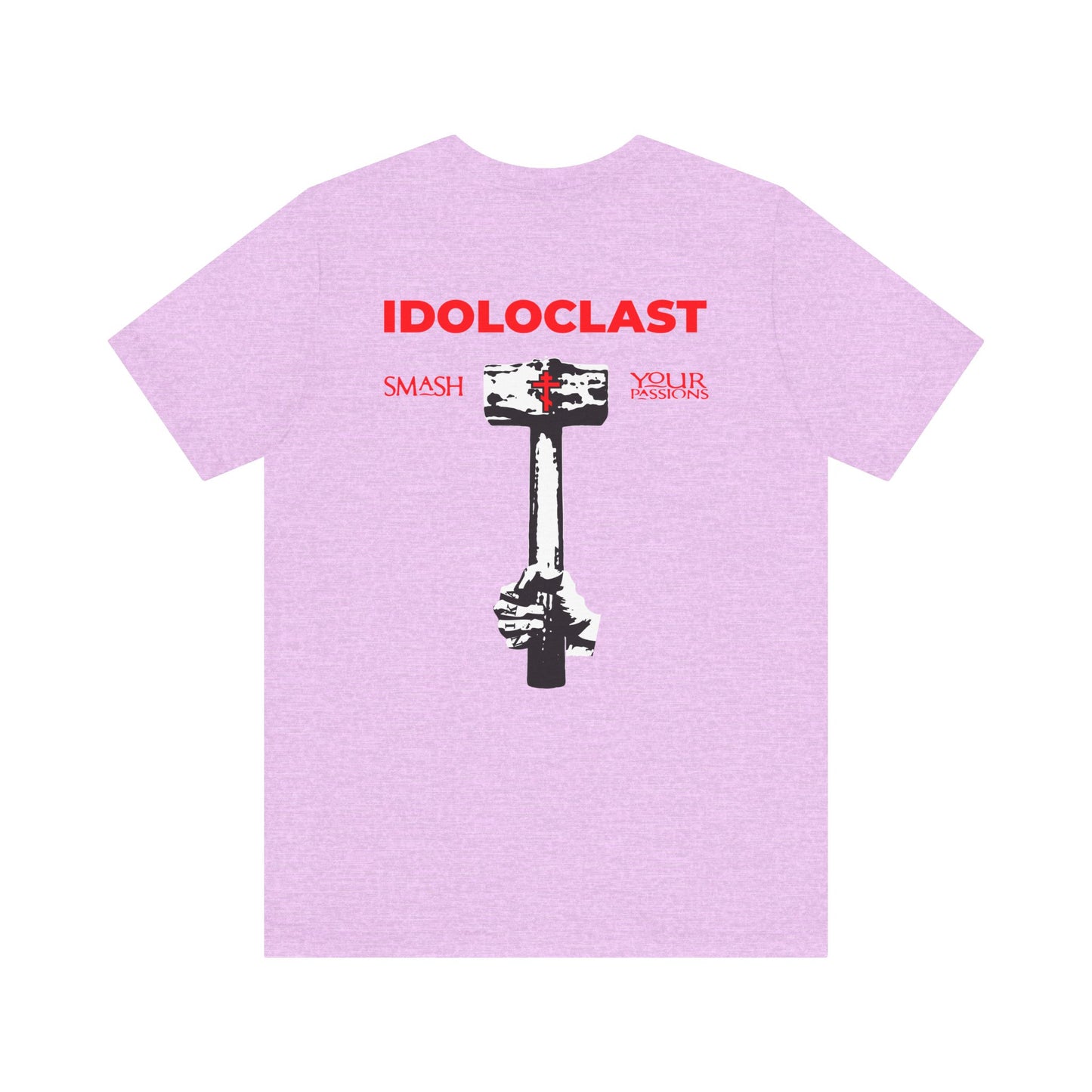 Idoloclast Idol Smasher Hammer tee—featuring bold red "IDOLOCLAST" text, a dynamic Jesus NIKA fist clutching a hammer beneath the rallying cry "SMASH YOUR PASSIONS" in red. This lightweight cotton unisex shirt, with a striking red cross on the front left breast and impactful imagery on the back, defiantly reimagines the ordinary like an Evangelical Commandment—sparking purpose and igniting your Divine Life.