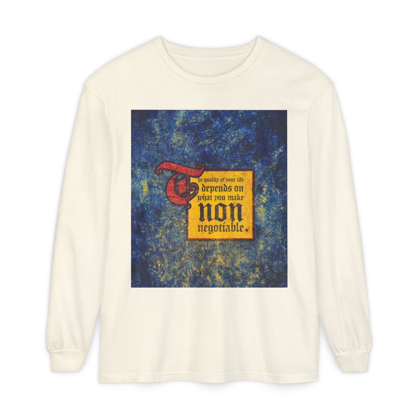 Ivory long-sleeve shirt featuring the phrase: "The Quality of Your Life Depends on What You Make Non-Negotiable." Motivational Orthodox Christian design for Uncompromising Christianity.