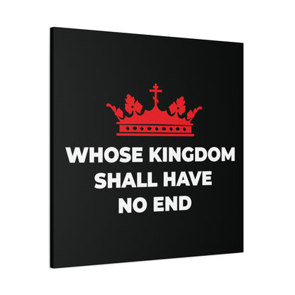 Black canvas featuring a red Orthodox cross crown above the white text WHOSE KINGDOM SHALL HAVE NO END; inspired by the Nicene Creed, symbolizing Christ’s eternal reign. Christian eschatology wall art.