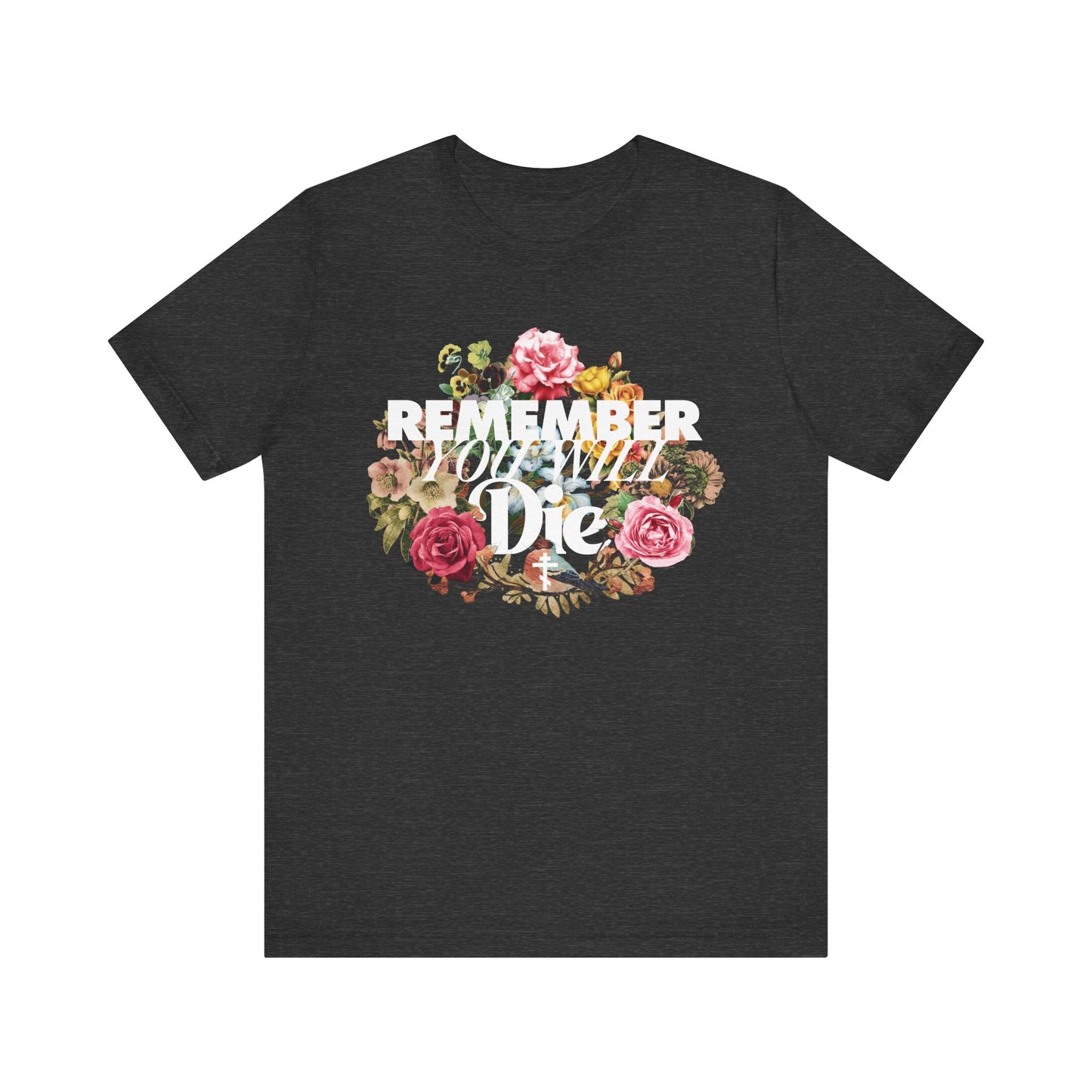 Remember You Will Die | Classic Typography & Floral Wreath Design (FRONT PRINT) | Memento Mori | Lightweight Cotton Unisex Tee