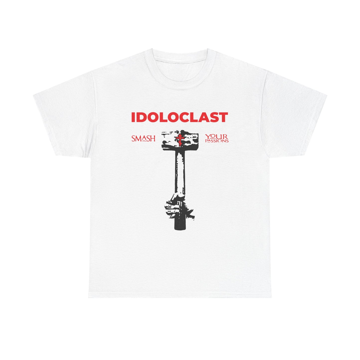 The Idoloclast Idol-Smasher heavy cotton T-shirt in white features a bold hammer graphic, "Smash Your Passions" text, and celebrates Christian asceticism—embrace spiritual joy and victory with this ICXC NIKA design.