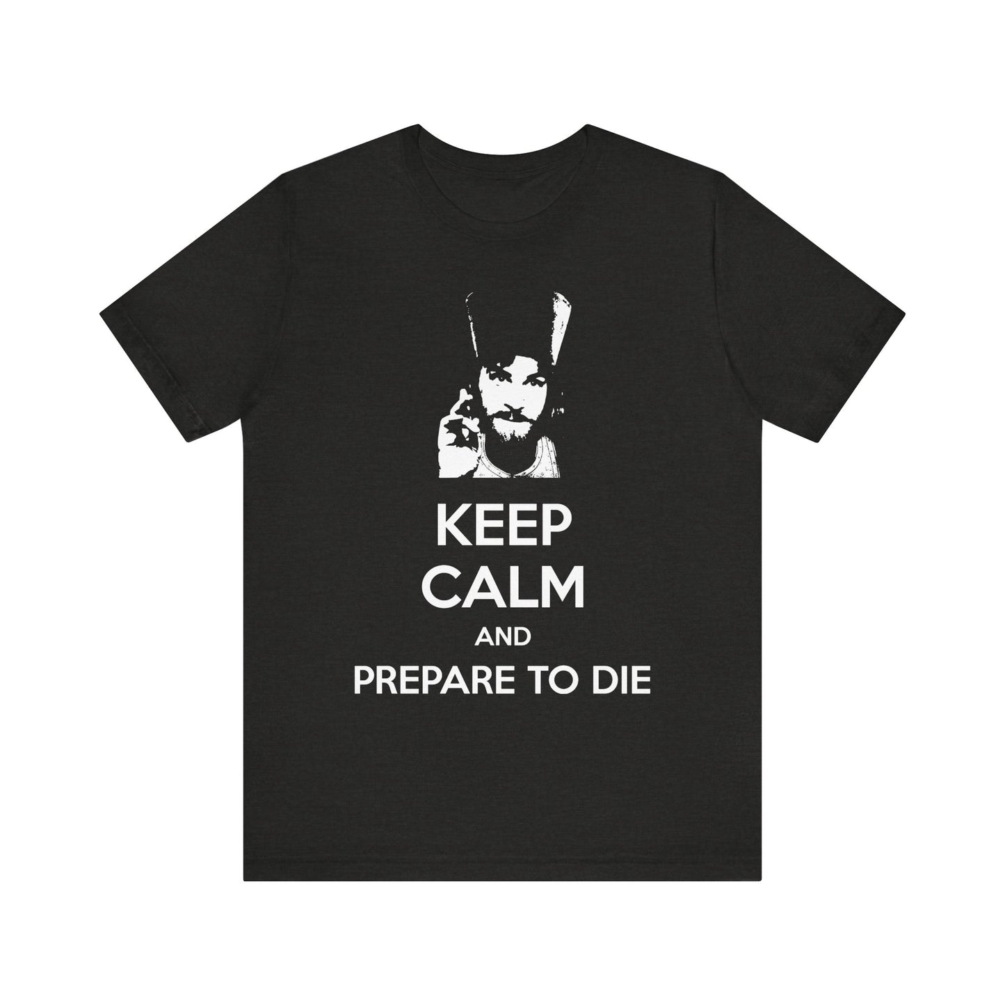 Black Heather T-shirt featuring the face of Father Inigo Montoya, paired with the bold white text KEEP CALM AND PREPARE TO DIE—a lightweight Orthodox Christian unisex tee inspired by the iconic Princess Bride meme, playfully nodding to life’s mysteries and the soul’s journey.