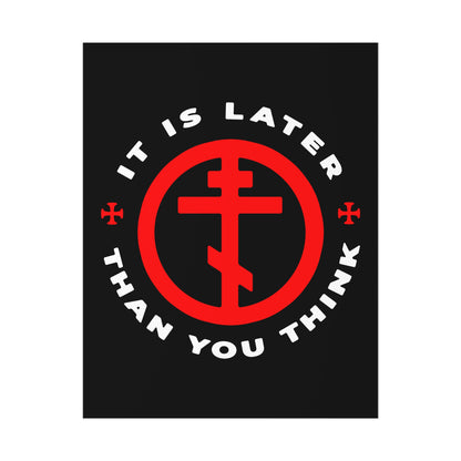 The "It Is Later Than You Think" Christian art poster features a red Orthodox cross in a circle on black, echoing Fr Seraphim Rose’s memento mori message and call to spiritual vigilance.