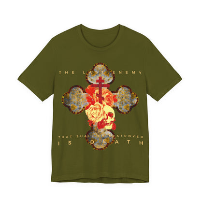 Remembrance of Death"The Final Enemy That Shall Be Destroyed Is Death (1 Cor 15:26)" t-shirt features a metallic gothic cross with a rose and skull, inspired by resurrection and Orthodox Christian faith.