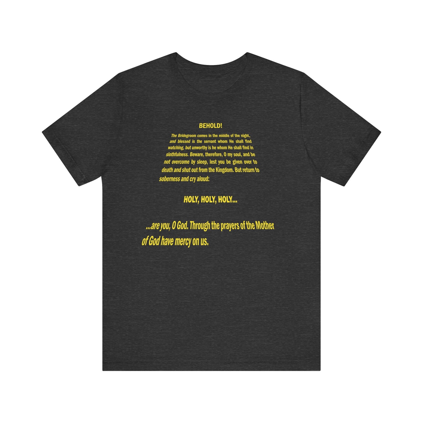 Dark Grey Heather unisex tee featuring "Behold the Bridegroom Cometh" in a Star Wars title crawl design with Orthodox Christian themes, including references to God, the Mother of God, and a call to sound the trumpet in Zion.