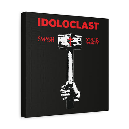 A hand wields the Idoloclast Idol-Smasher sledgehammer with a red cross; text reads "ICXC NIKA" and "Smash Your Passions," symbolizing Christian asceticism and the struggle against passions—Orthodox Christian wall art.