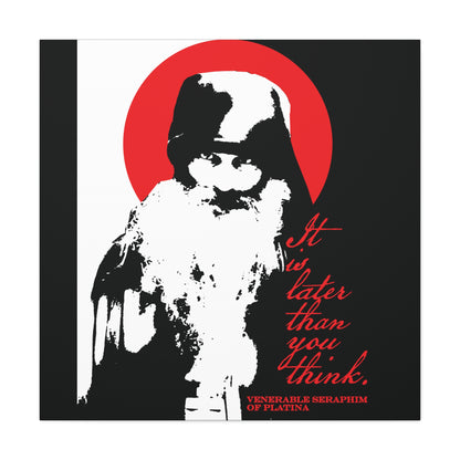 Remembrance of Death "It's Later Than You Think" canvas features a black-and-white image of Fr Seraphim Rose, haloed in red, with bold red text—a modern memento mori and tribute to Orthodox spirituality.