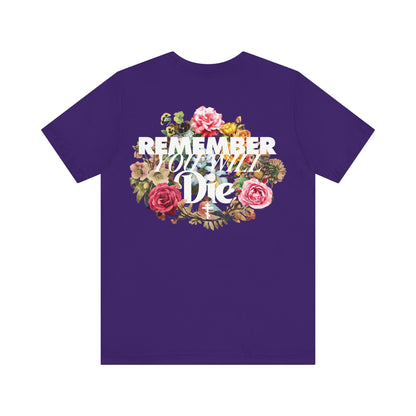 Remember You Will Die Typography & Classic Floral Design (BACK PRINT) | Orthodox Christian T-Shirt