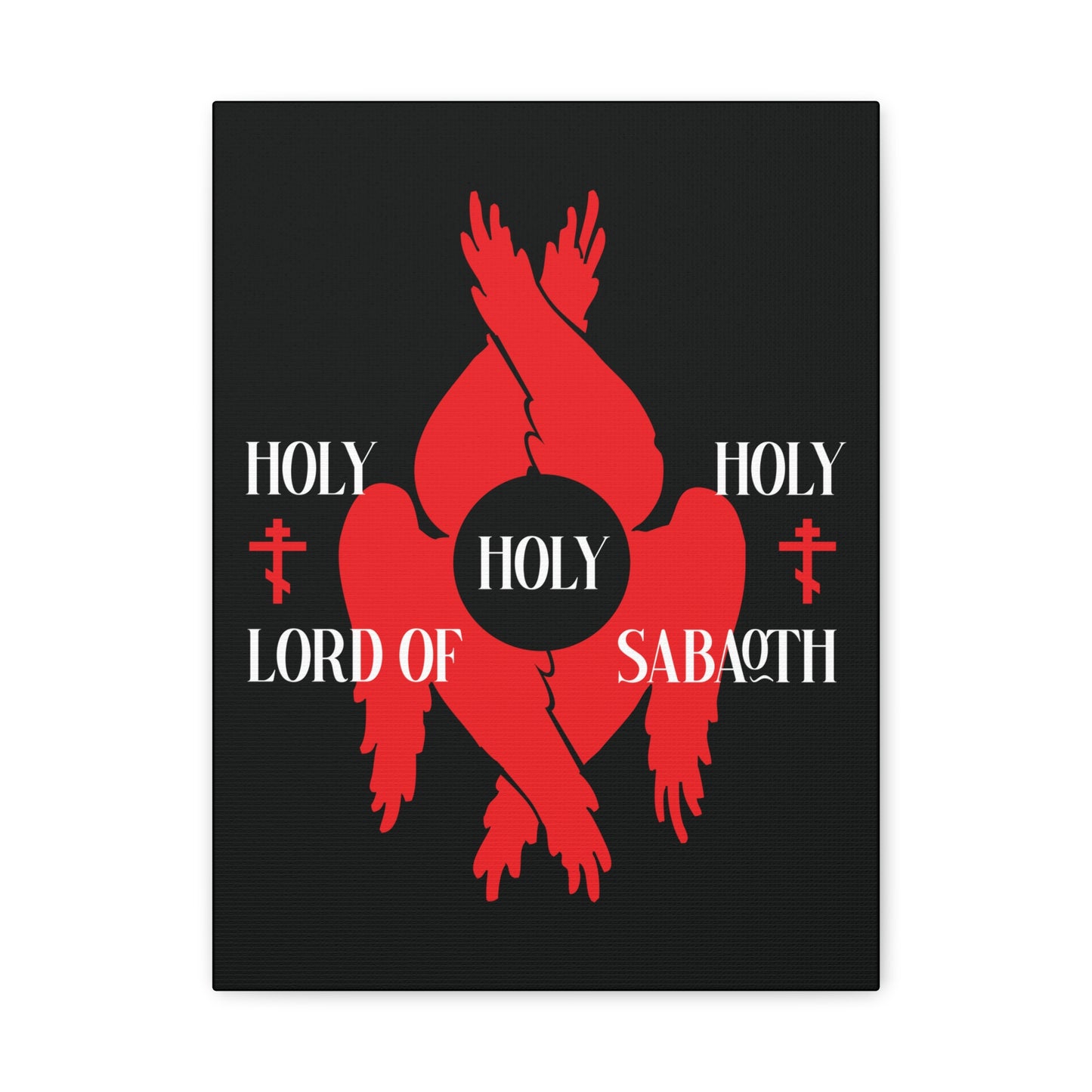 The "Holy Holy Holy Lord of Sabaoth Red Seraphim Wings Orthodox Crosses" canvas features Isaiah 6:3, with red seraphim wings circling the phrase on a black background—Christian art inspired by the Divine Council and liturgical tradition.