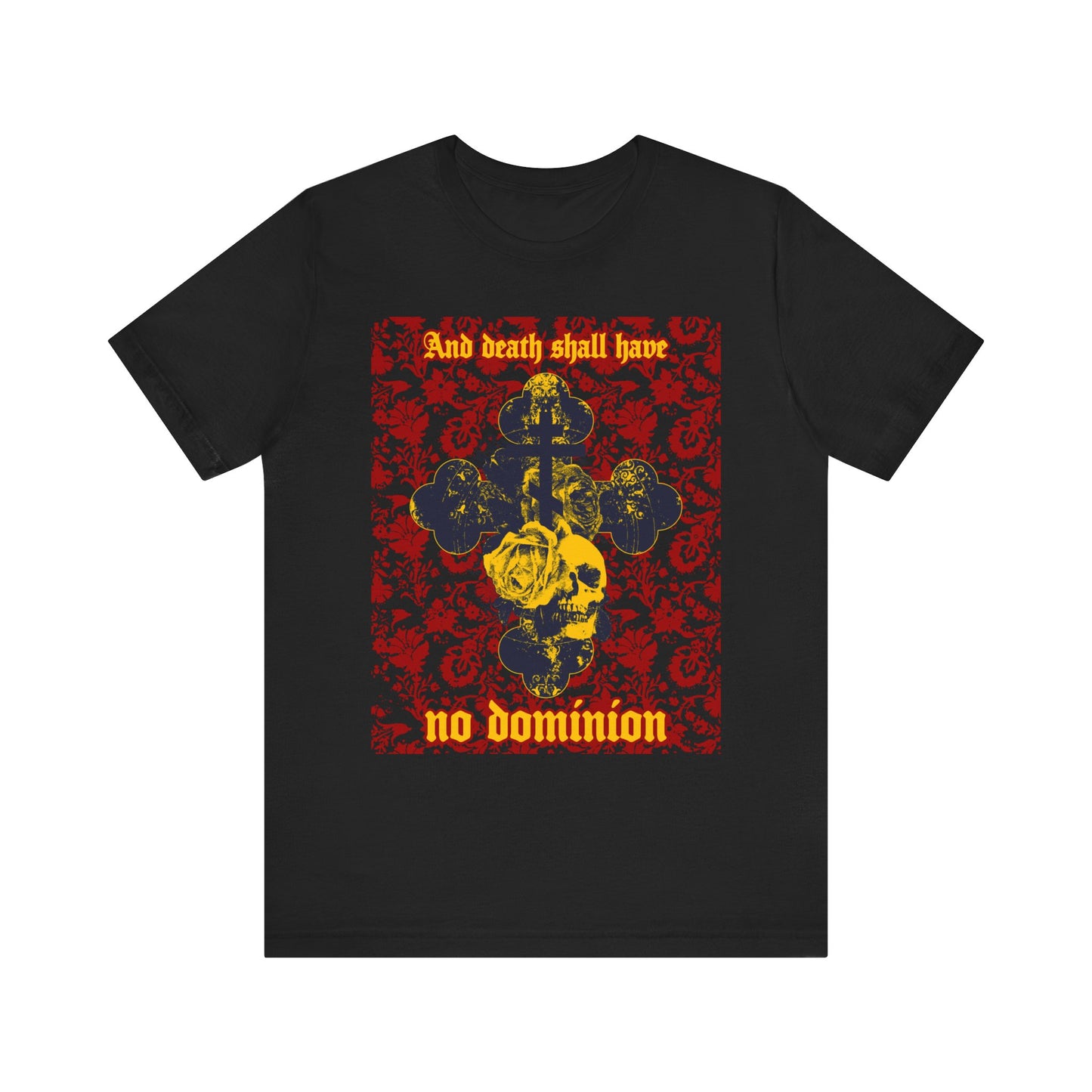 Black unisex tee: And Death Shall Have No Dominion—Dylan Thomas tribute with skull, cross & floral design in red and gold on lightweight cotton. Orthodox Christian-inspired.