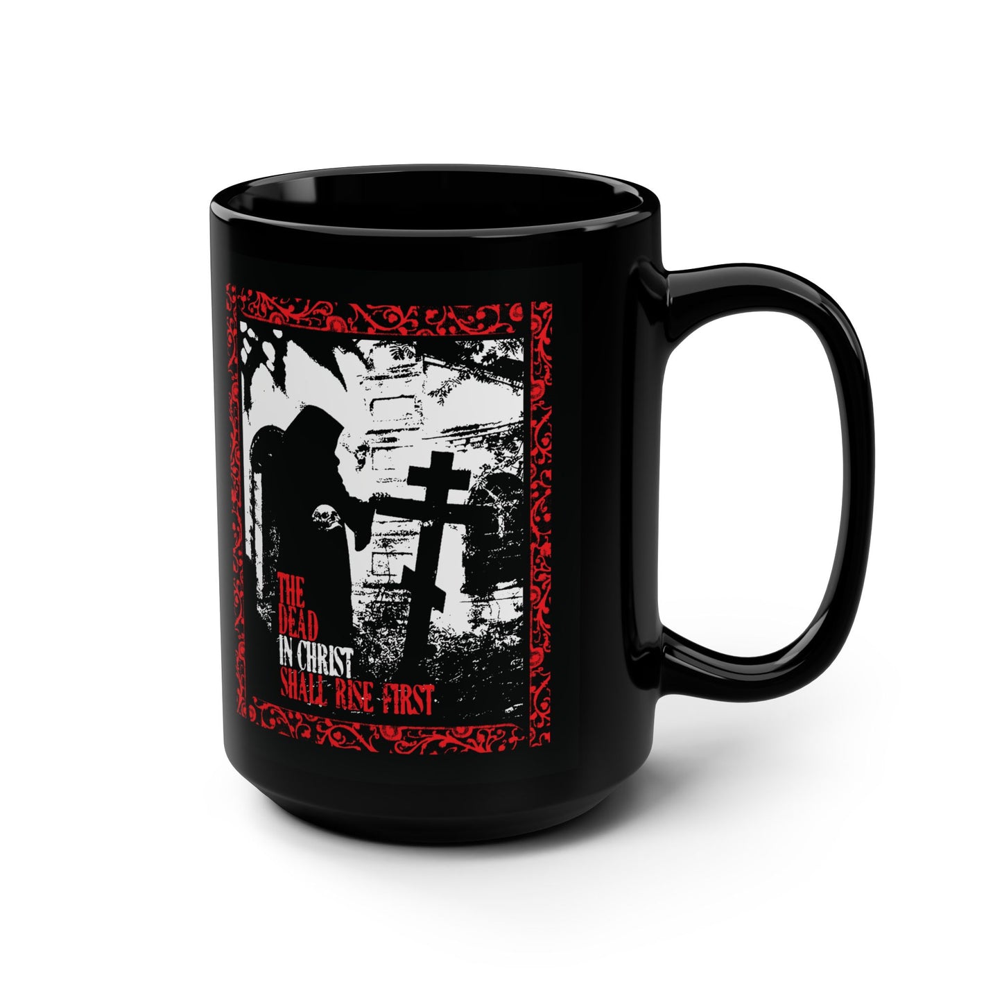 The Dead in Christ Shall Rise First | Gothic Graveyard Design | 1 Thessalonians 4:16 | Orthodox Christian Black Mug