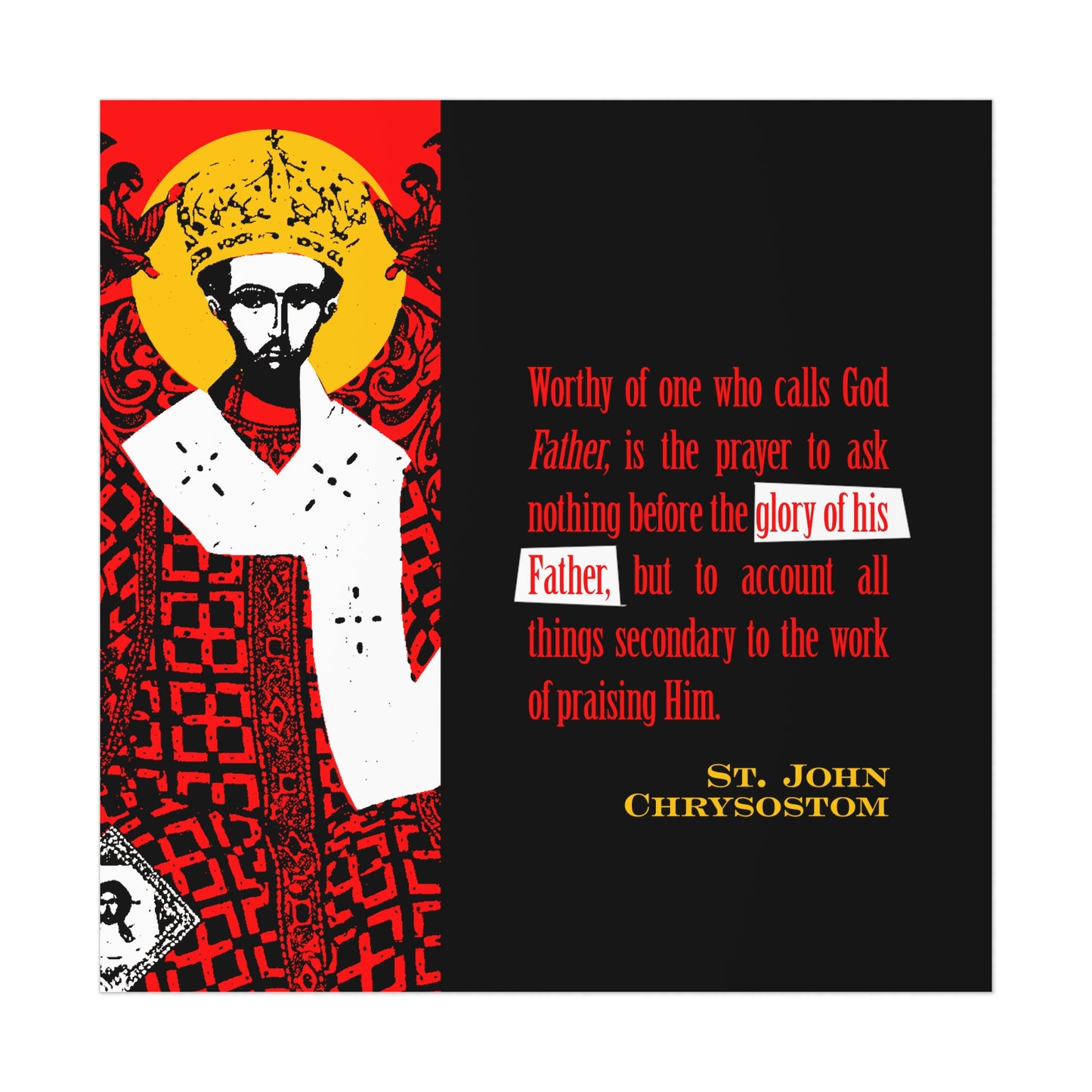 Worthy of One Who Calls God Father (St. John Chrysostom) No. 1 |  Orthodox Christian Art Poster