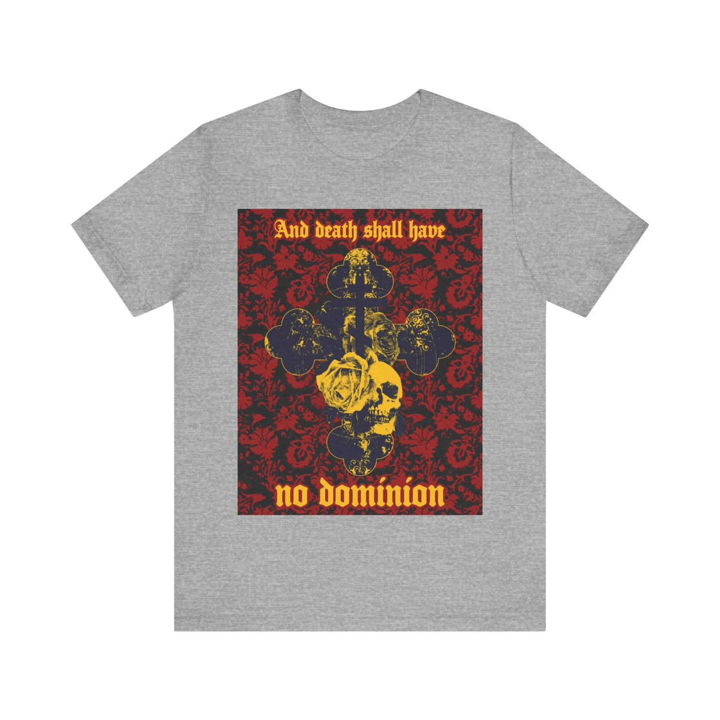 And Death Shall Have No Dominion (Dylan Thomas) | Resurrection | Gothic Style Cross, Skull and Rose on Floral Background | Orthodox Christian T-Shirt-Athletic Heather-S-Remembrance of Death