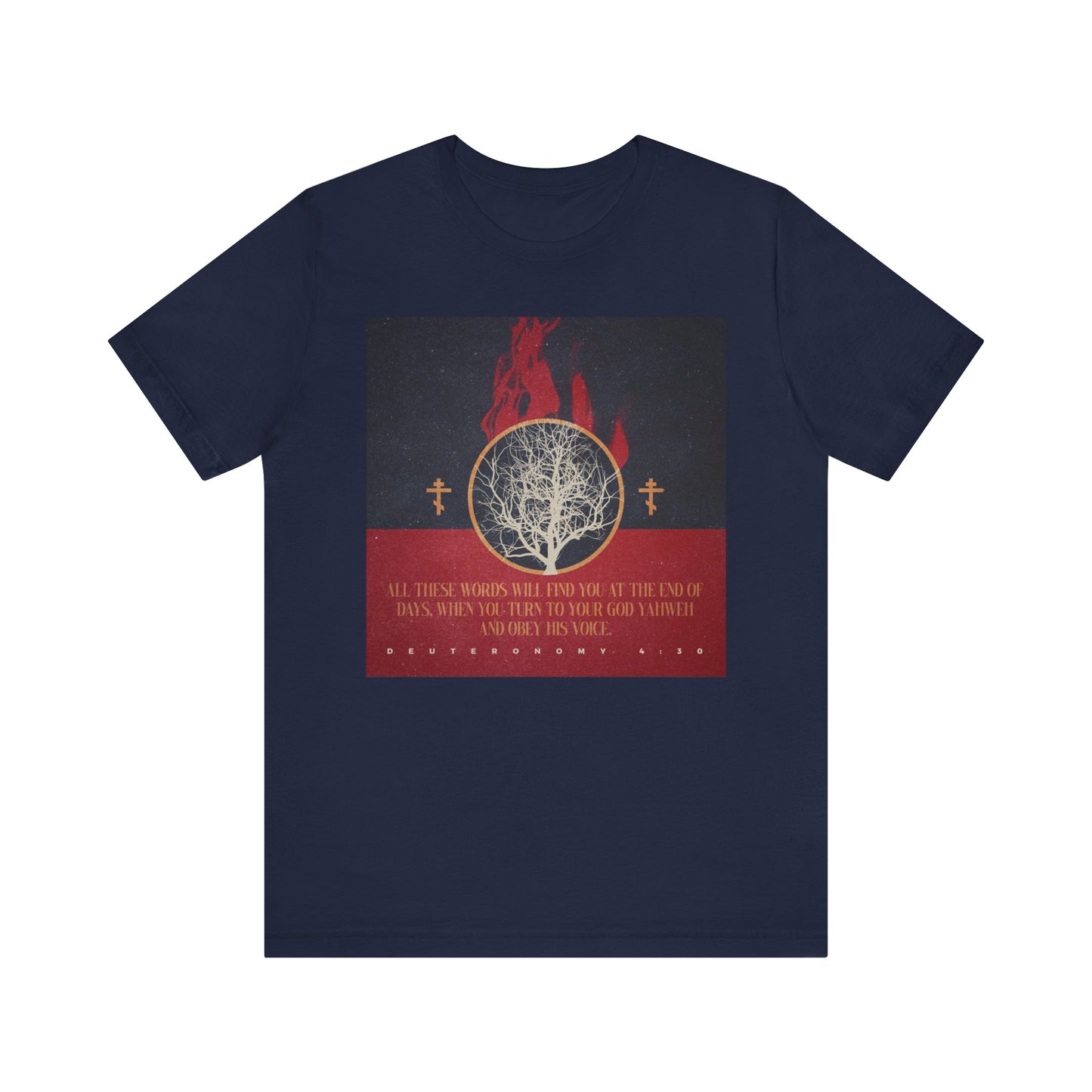 Navy “All These Words Will Find You at the End of Days (Deut. 4:30)” tee features a burning bush graphic with Orthodox crosses—a lightweight, Christian unisex cotton shirt for a powerful end-times reminder.