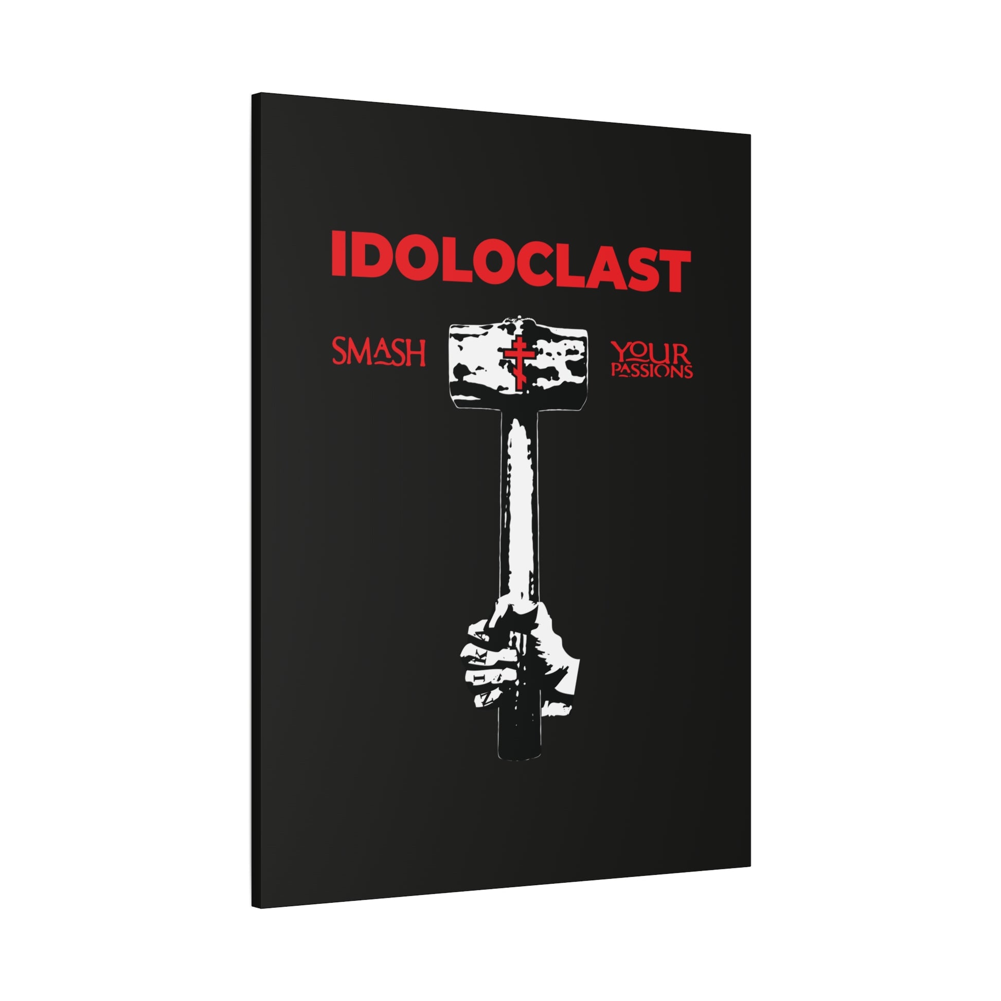 A hand grips a sledgehammer under "IDOLOCLAST"; text reads: Smash Your Passions. Idoloclast Idol-Smasher | Jesus Fist w/ Sledgehammer | ICXC NIKA | Christian Asceticism Orthodox Wall Art.