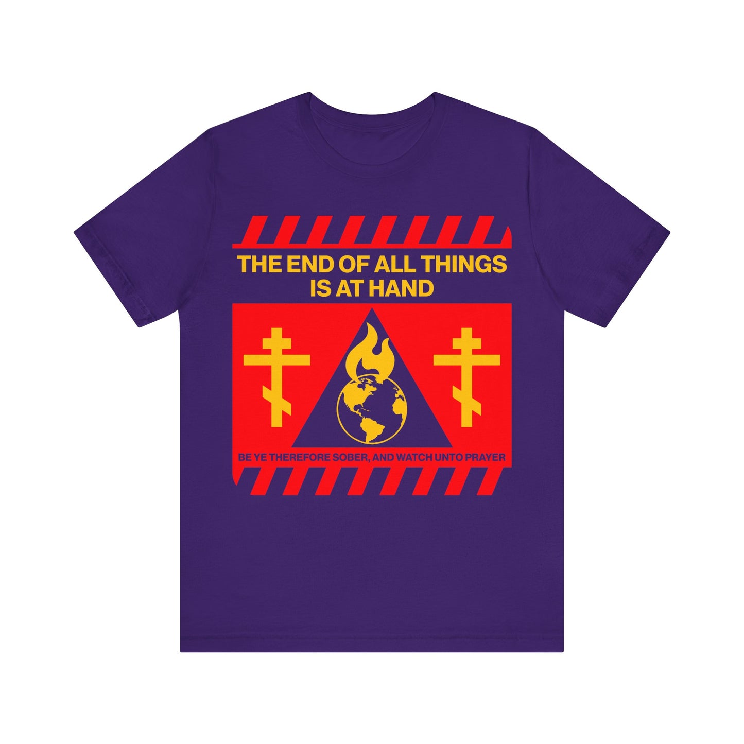 The End of All Things Is At Hand (1 Peter 4:7) | Striking Red and Yellow Street Sign Apocalyptic Aesthetic | Orthodox Christian T-Shirt