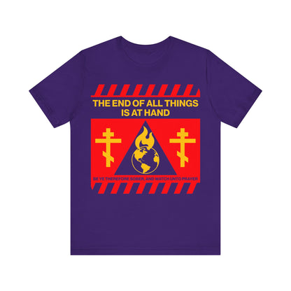 The End of All Things Is At Hand (1 Peter 4:7) | Striking Red and Yellow Street Sign Apocalyptic Aesthetic | Orthodox Christian T-Shirt