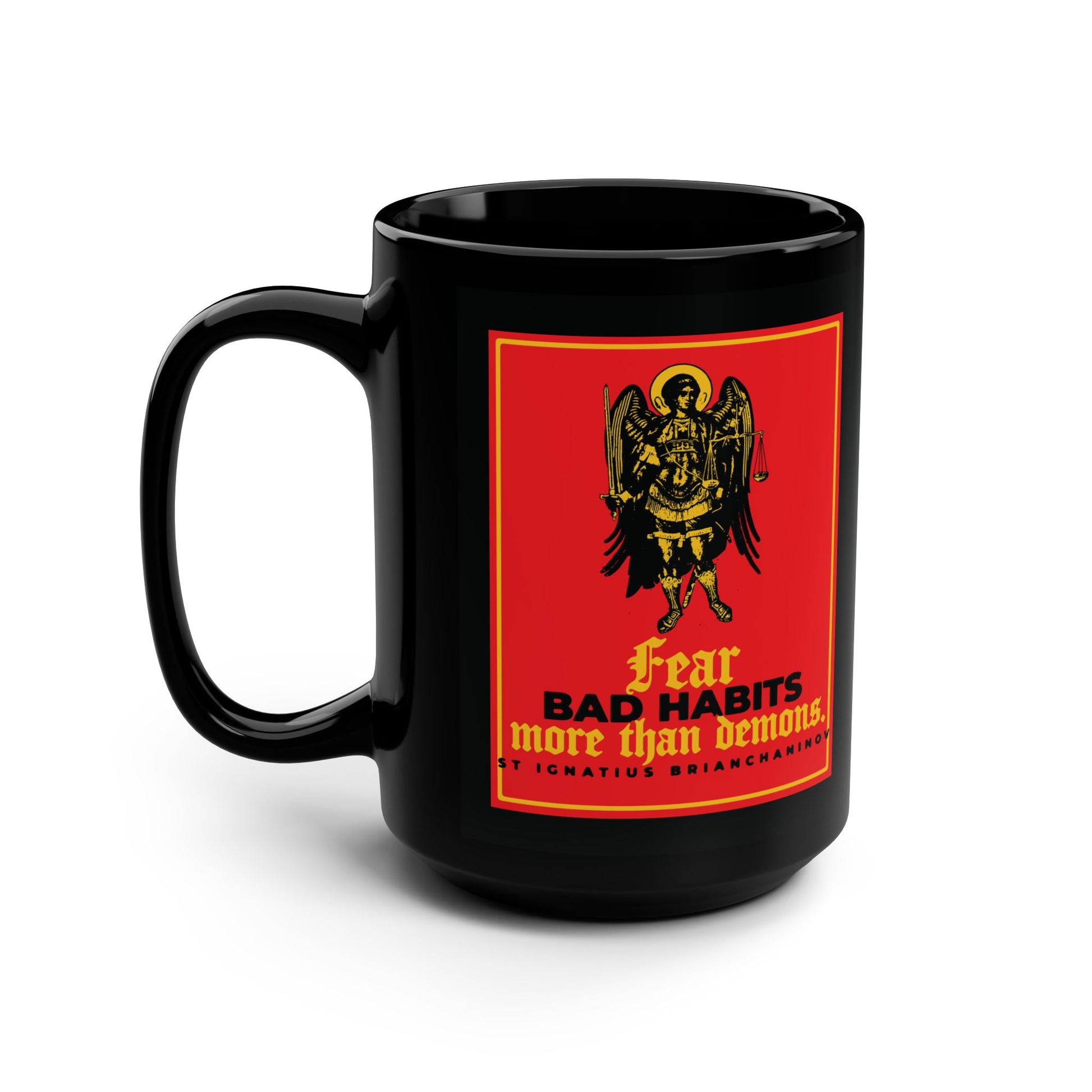 Black mug with Archangel Michael icon and quote “Fear Bad Habits More Than Demons” by St Ignatius Brianchaninov—a bold Orthodox Christian reminder for spiritual warriors.