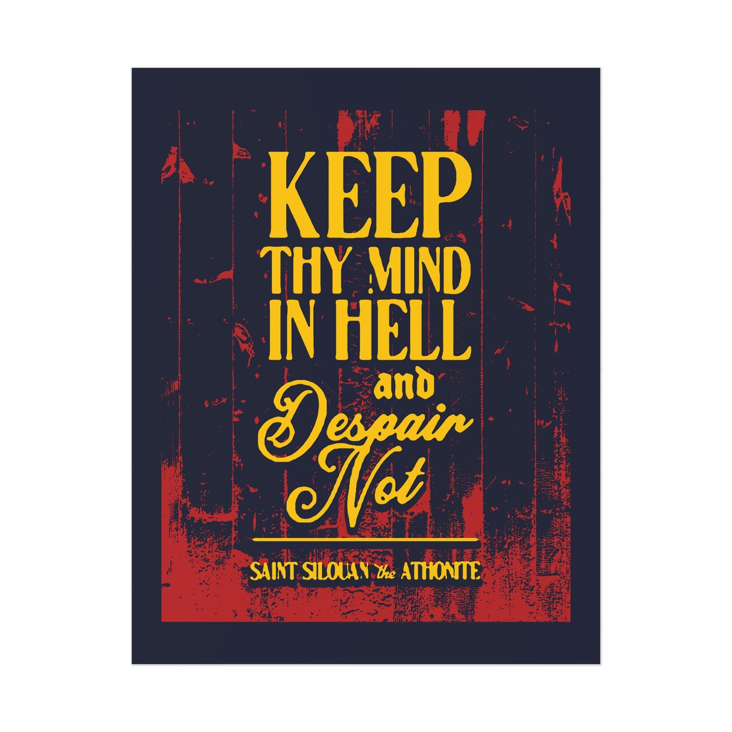 Keep Thy Mind in Hell and Despair Not (St. Silouan the Athonite) No. 1 | Orthodox Christian Art Poster