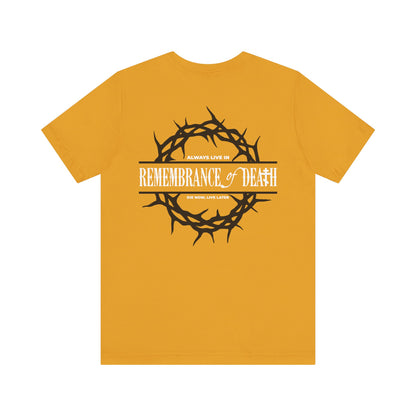 Mustard yellow “Always Live In Remembrance of Death” Orthodox tee with a crown of thorns and red cross on the front left, and the teaching’s message on the back—a tribute to St. John Climacus.
