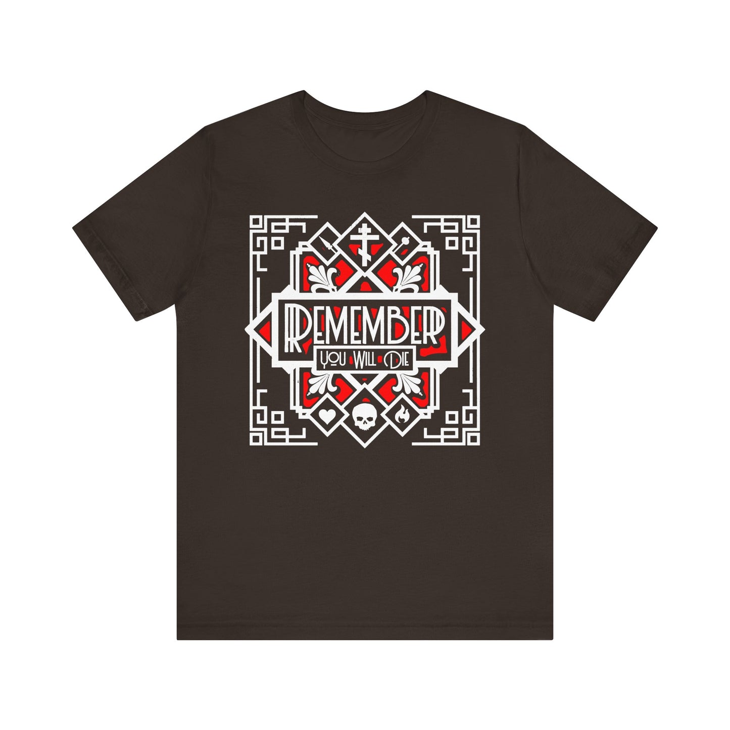 Brown t-shirt featuring a striking red and white Art Deco design with the words "Remember You Will Die" above a heart, skull, and fire motif—a mindful tribute to memento mori as emphasized by St. Ignatius Brianchaninov.