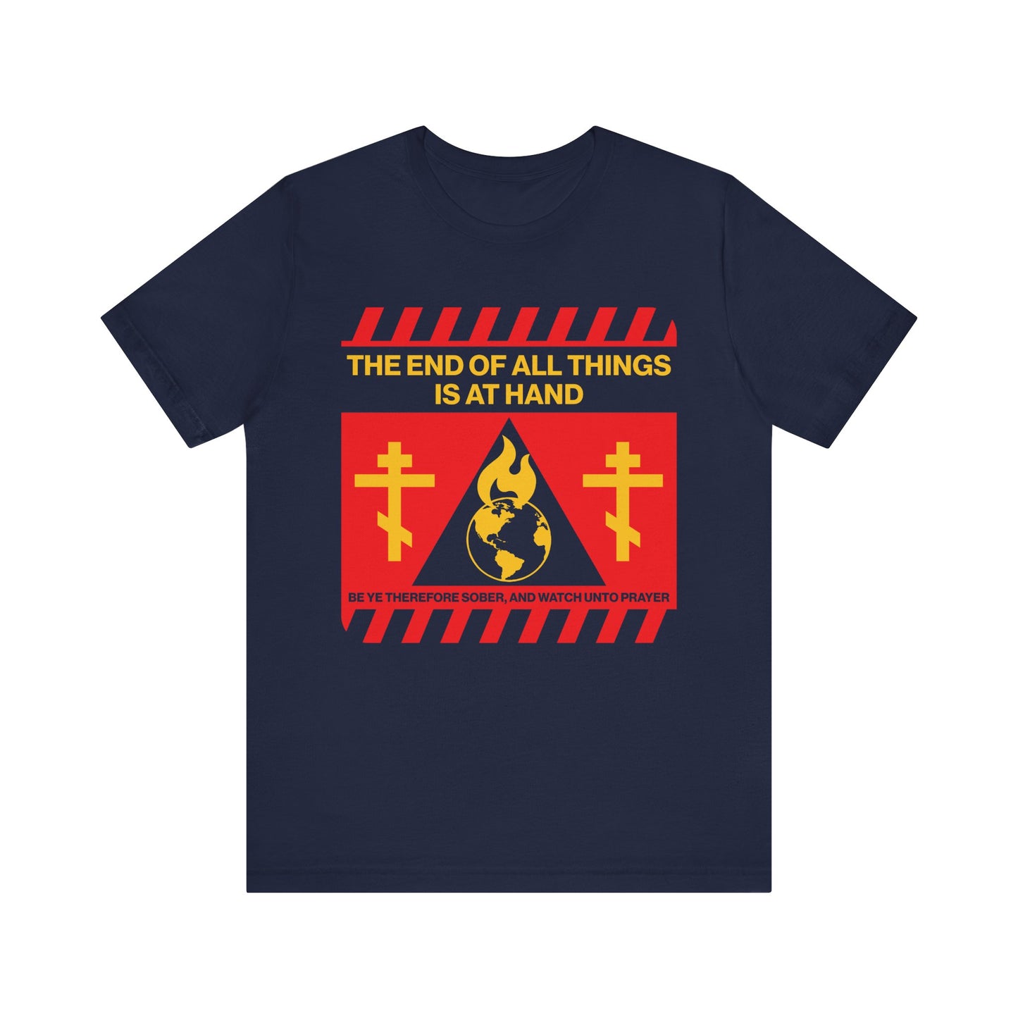 Navy "The End of All Things Is At Hand" unisex lightweight cotton tee, featuring striking red and yellow street sign graphics inspired by 1 Peter 4:7, bold warning text, red crosses, a flaming earth symbolizing the rebirth of our bodies, and vivid caution stripes.