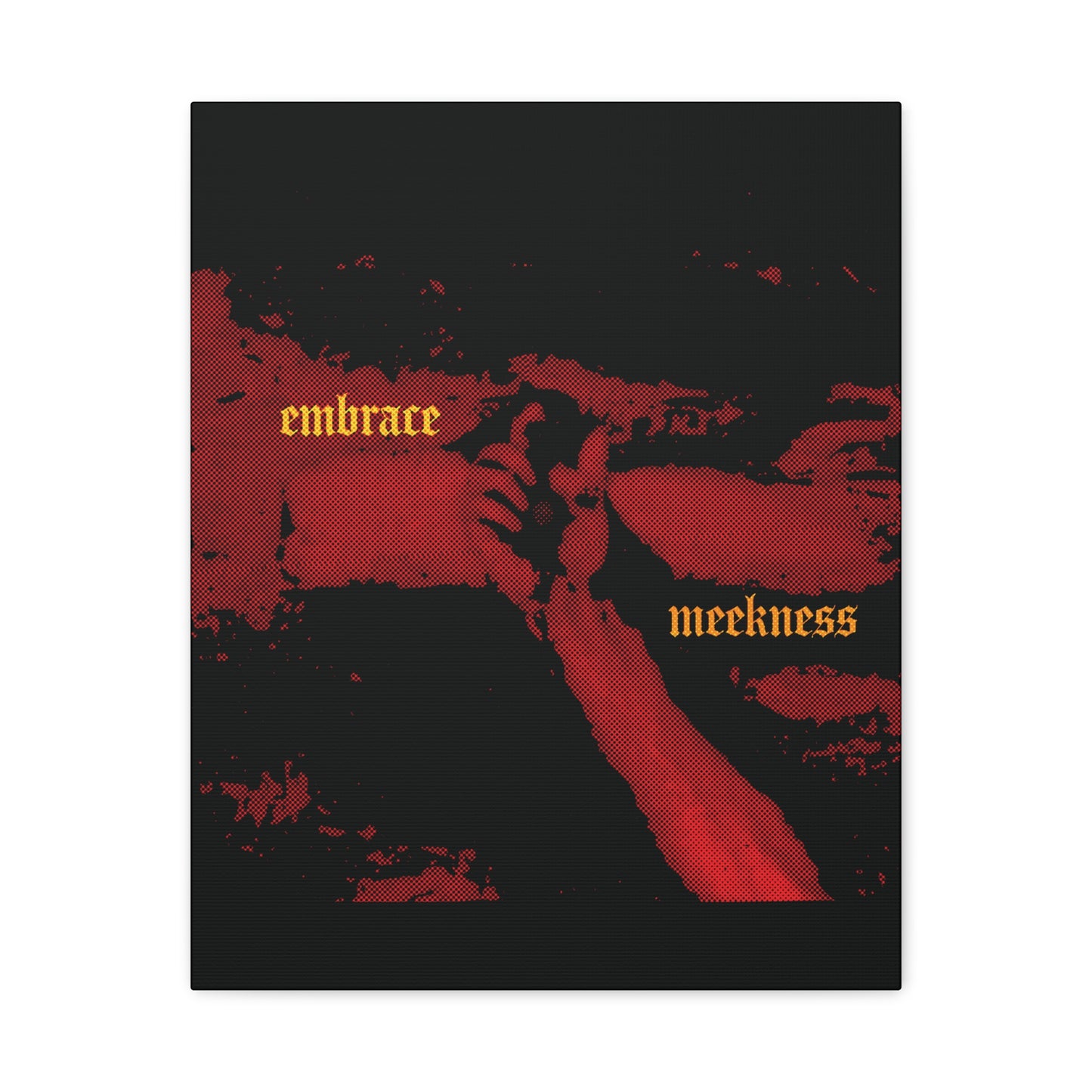 Embrace Meekness | Haunting Crucified Hand of Christ | Kenosis | Meek Shall Inherit Earth | Haltone Art | Gothic Font | Christian Canvas Art
