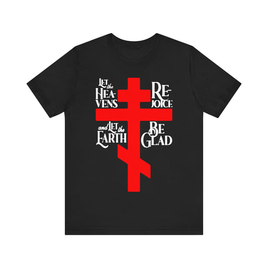 Let the Heavens Rejoice | Psalm 96 (95 Septuagint) | Orthodox Christian Liturgical Hymn | Russian Cross | Unisex Tee