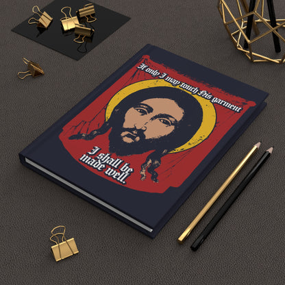 If Only I May Touch His Garment, I Shall Be Made Well (Matthew 9:21) No. 1 | Orthodox Christian Accessory | Hardcover Journal