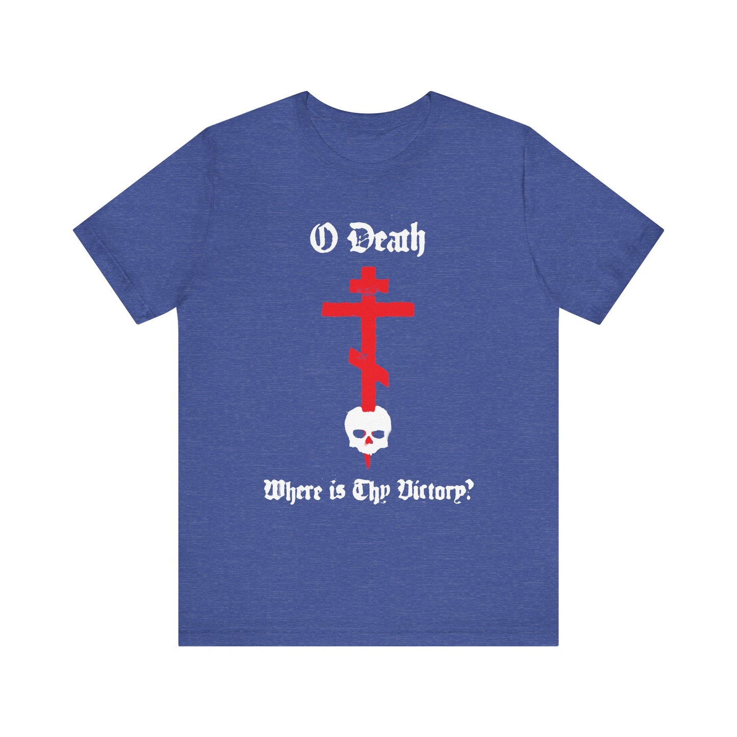 Heather True Royal unisex cotton tee with spraypaint-style Orthodox cross and skull graphic, featuring "O Death Where is Thy Victory? 1 Cor 15:55"—inspired by victory over death and immortality.