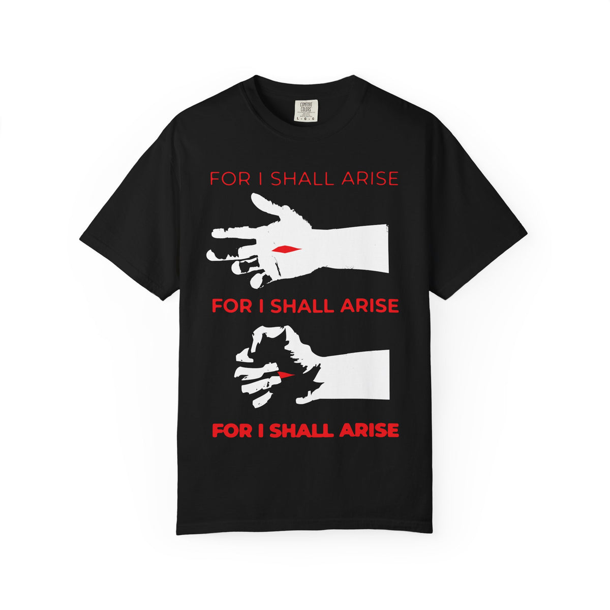 Black For I Shall Arise (Canon of Holy Saturday) t-shirt featuring three white hands—including a Crucified Christ hand with a red cut—and bold red “FOR I SHALL ARISE” text, inspired by Ode 9 Irmos and printed on heavyweight cotton.