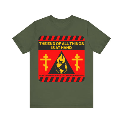 The End of All Things Is At Hand (1 Peter 4:7) | Striking Red and Yellow Street Sign Apocalyptic Aesthetic | Orthodox Christian T-Shirt