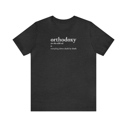 Orthodoxy Definition No. 1 (Trampling Down Death By Death) | Orthodox Christian T-Shirt