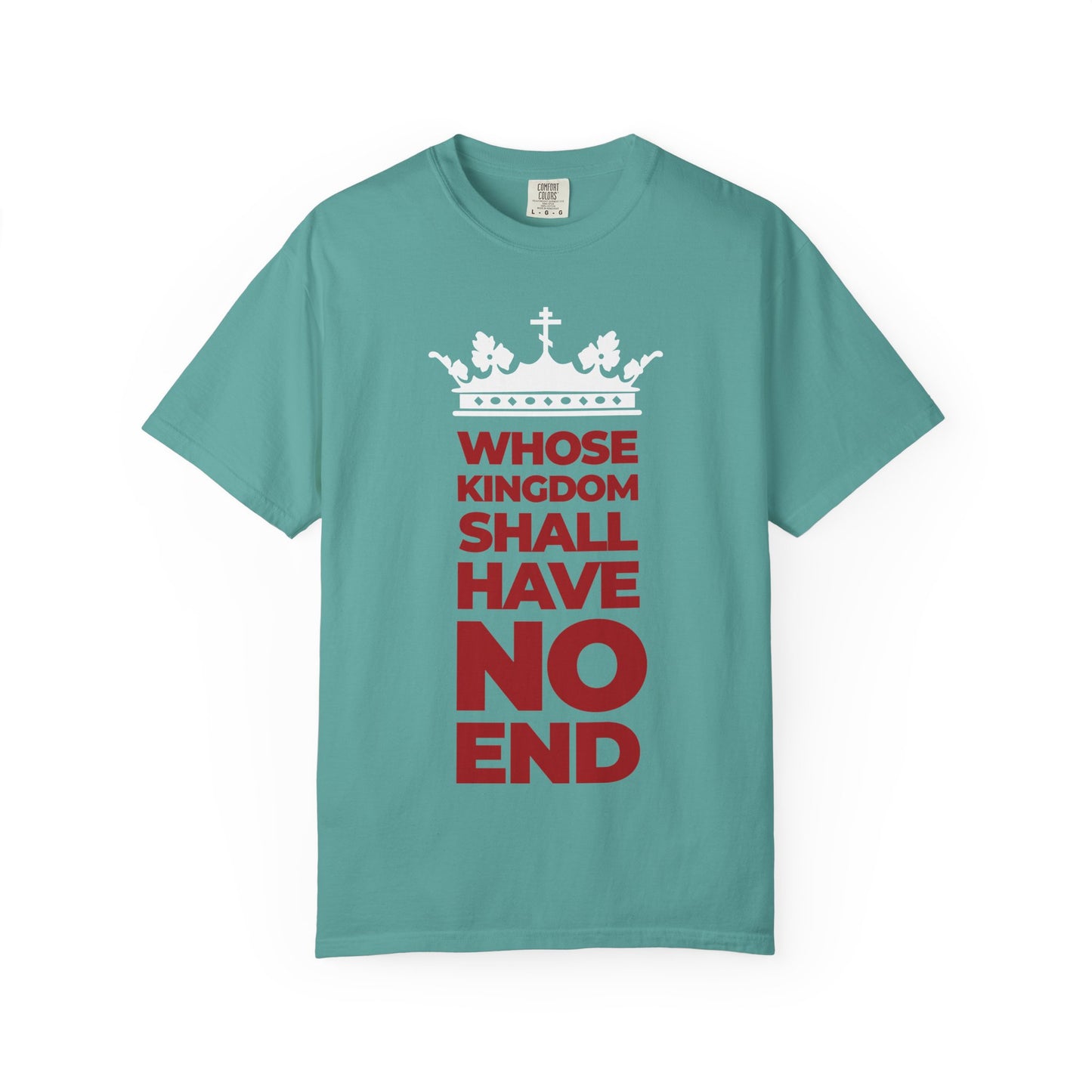 Seafoam heavyweight cotton unisex tee featuring a white crown and striking red modern typography declaring "WHOSE KINGDOM SHALL HAVE NO END," inspired by the Nicene Creed’s proclamation of the everlasting dominion of the Son of Man.