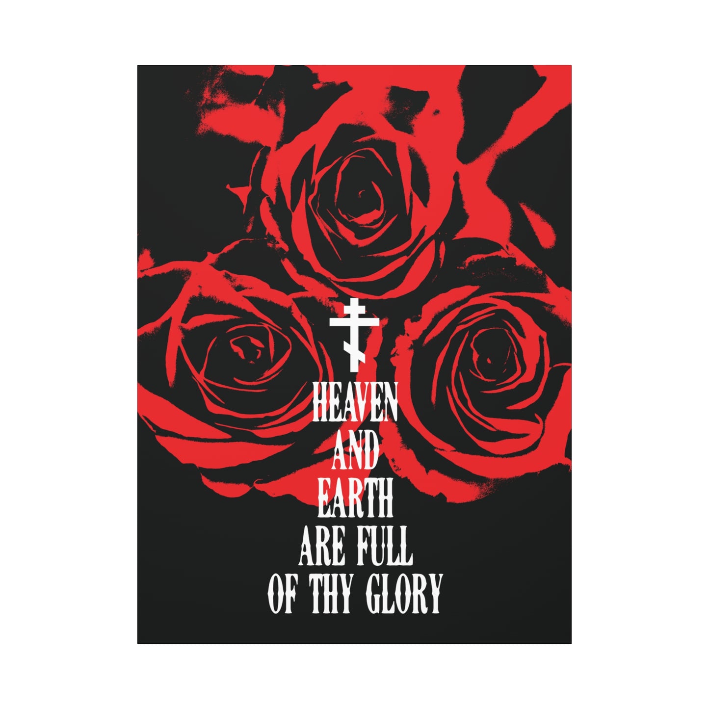 Heaven and Earth Are Full of Thy Glory | Orthodox Liturgical Hymn | Red Roses | Western Typography | Orthodox Christian Canvas Wall Art