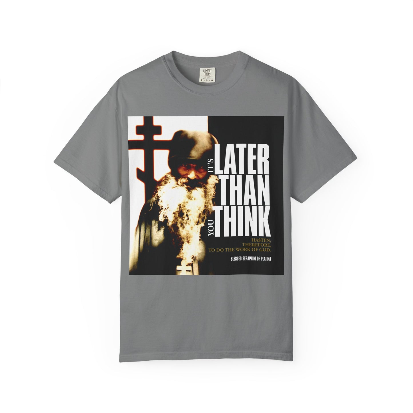 Grey heavyweight cotton unisex t-shirt featuring Fr Seraphim Rose's photo with modern cinematic poster typography: "It's Later Than You Think." A meaningful Orthodox reminder to reflect and turn toward God.