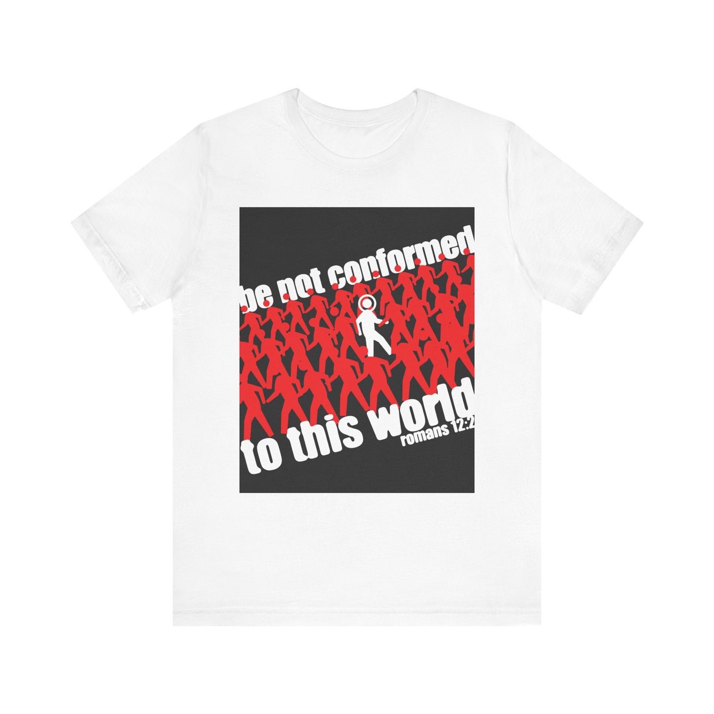 The "Be Not Conformed to This World (Romans 12:2)" white cotton tee features red and white figures with Romans 12:2 text, inspired by the call to reject the modern world and pursue a renewed mind. Orthodox Christian unisex design.